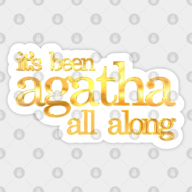 Agatha All Along Pop Art Its Been Sticker TeePublic